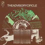 The Advisory Circle - From Out Here (2014)