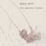 Émile Gruff - Les grandes lignes (2021) [Hi-Res]