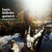 Louis Billette Quintet - Le temps d'une vie (2021)