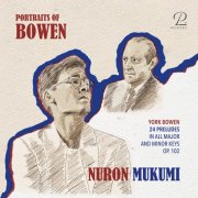 Nuron Mukumi - Portraits of Bowen: 24 Preludes in All Major and Minor Keys, Op. 102 (2024) [Hi-Res]