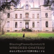 Blazing Flame - Wrecked Chateau (2019)