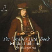 Mikko Ikäheimo - Per Brahe´s Lute Book (2021)