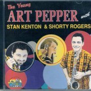 The Young Art Pepper - With Stan Kenton & Shorty Rogers (1996)