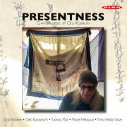 Otto Tolonen, Gleb Kanasevich, Tuomas Mali, Mikael Helasvuo, Timo-Veikko Valve - Presentness - Chamber Music By Olli Koskelin (2023)