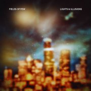 Fields of Few - Lights & Illusions (2026)