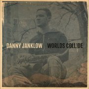 Danny Janklow - Worlds Collide (2019)