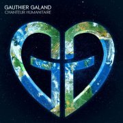 Gauthier Galand - Chanteur humanitaire (2020) [Hi-Res]