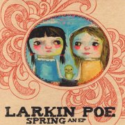 Larkin Poe - Spring (2010)