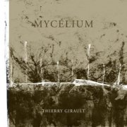 Thierry Girault - Mycelium (2022)