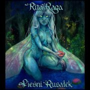 Rita Raga - Piesni Rusalek Limited Edition (2022)