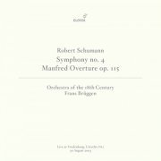 Orchestra of the 18th Century, Frans Brüggen - Schumann: Symphony No. 4 in D Minor, Op. 120 (Revised Version) [Live at Vredenburg, Utrecht, 8/30/2003] (2021)