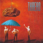 Thread - Thread (2 x CD, Limited Edition, Remastered) (2023)