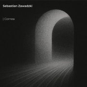 Sebastian Zawadzki - Cornea (2026) [Hi-Res]