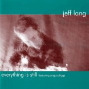 Jeff Lang - Everything Is Still (2001)