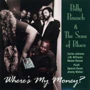Billy Branch, The Sons of Blues - Where's My Money? (1984)