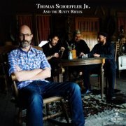 Thomas Schoeffler Jr - Thomas Schoeffler Jr and the Rusty Rifles (2021)