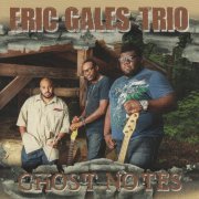 Eric Gales Trio - Ghost Notes (2013)