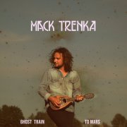 Mack Trenka - Ghost Train to Mars (2023) Hi Res