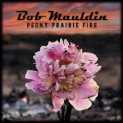 Bob Mauldin - Peony Prairie Fire (2025)