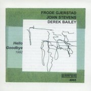 Frode Gjerstad, Derek Bailey, John Stevens - Hello Goodbye (2001)