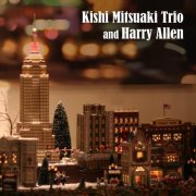 Kishi Mitsuaki Trio - Kishi Mitsuaki Trio And Harry Allen (2017)