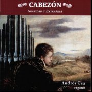 Andrés Cea - Cabezón: Suavidad y Extrañeza (2010)