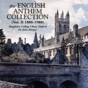 Magdalen College Choir, John Harper - The English Anthem Anthology, Volume II (1886-1988) (2010)