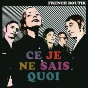 French Boutik - Ce Je Ne Sais Quoi (2023)