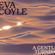 Eva Coyle - A Gentle Turning (2026)