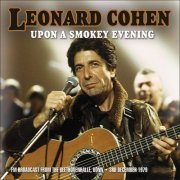 Leonard Cohen - Upon a Smokey Evening (Live) (2016) flac