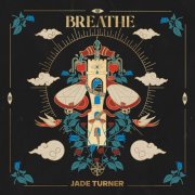 Jade Turner - Breathe (2025) [Hi-Res]