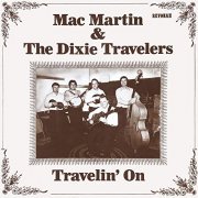 Mac Martin, The Dixie Travelers - Travelin' On (1978) [Hi-Res]