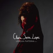 Clara Serra López - Lengua Materna (Part I) (2025) [Hi-Res]