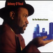 Johnny O'Neal - On The Montreal Scene (1996)