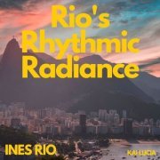 Ines Rio & Kai Lucia - Rio's Rhythmic Radiance (2023) Hi-Res