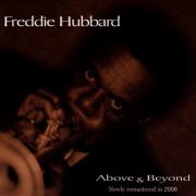 Freddie Hubbard - Above & Beyond (1998) FLAC