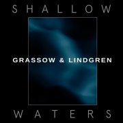 Grassow & Lindgren - Shallow Waters (2023)