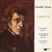 Claudio Arrau - Chopin: Études, Op. 25, Allegro de concert, Op. 46 & Fantaisie, Op. 49 (2022) [Hi-Res]