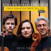 Suys Trio - Bach: Trio Sonatas, BWV 525-527 (2021)