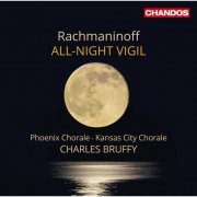 Kansas City Chorale, Phoenix Chorale, Charles Bruffy - Rachmaninoff: All-Night Vigil, Op. 37 "Vespers" (2015) [Hi-Res]