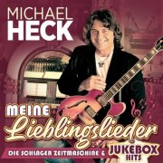 Michael Heck - Meine Lieblngslieder - Die Schlager Zeitmaschine & Jukebox Hits (2025)
