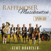 Raffemoser Musikanten - Raffemoser Musikanten spuin auf - Echt boarisch (2025)