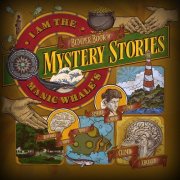 I Am The Manic Whale - Bumper Book of Mystery Stories (2023)