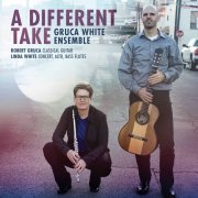 Gruca White Ensemble, Robert Gruca, Linda White - A Different Take (2020) [Hi-Res]