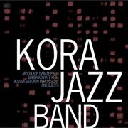 Kora Jazz Trio - Kora Jazz Band And Guests (2011)