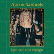 Aaron Samuels - One Life Is Not Enough (2026)