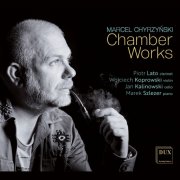 Piotr Lato, Wojciech Koprowski, Jan Kalinowski, Marek Szlezer - Marcel Chyrzyński: Chamber Works (2025)