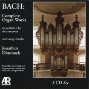 Jonathan Dimmock - Bach: Complete Organ Works as published by the composer (2010)