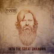 Bradford Loomis - Into the Great Unknown (2013)