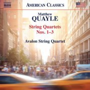 Avalon String Quartet - Matthew Quayle: String Quartets Nos. 1-3 (2018) [Hi-Res]